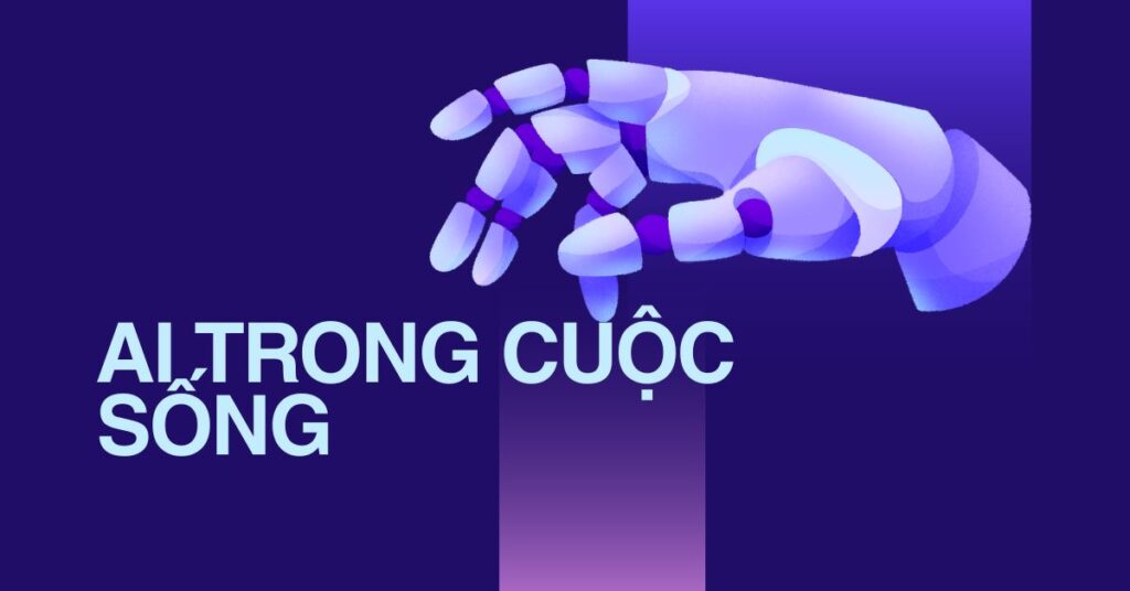 Các thành tựu trí tuệ nhân tạo AI trong cuộc sống